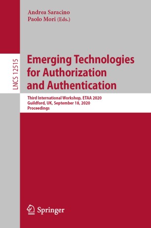 Emerging Technologies for Authorization and Authentication: Third International Workshop, ETAA 2020, Guildford, UK, September 18, 2020, Proceedings