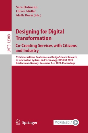 Designing for Digital Transformation. Co-Creating Services with Citizens and Industry: 15th International Conference on Design Science Research in Information Systems and Technology, DESRIST 2020, Kristiansand, Norway, December 2–4, 2020, Proceedings