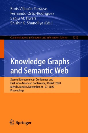 Knowledge Graphs and Semantic Web: Second Iberoamerican Conference and First Indo-American Conference, KGSWC 2020, Mérida, Mexico, November 26–27, 2020, Proceedings