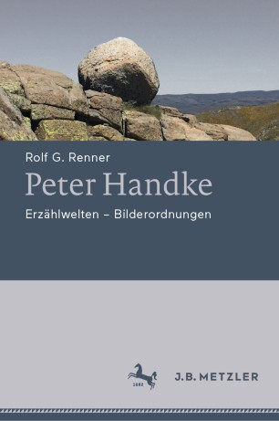 Peter Handke: Erzählwelten - Bilderordnungen