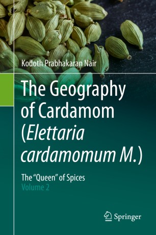The Geography of Cardamom (Elettaria cardamomum M.) : The "Queen" of Spices – Volume 2