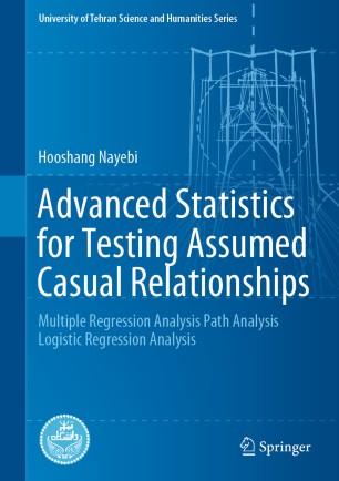 Advanced Statistics for Testing Assumed Casual Relationships: Multiple Regression Analysis Path Analysis Logistic Regression Analysis