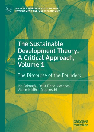 The Sustainable Development Theory: A Critical Approach, Volume 1: The Discourse of the Founders