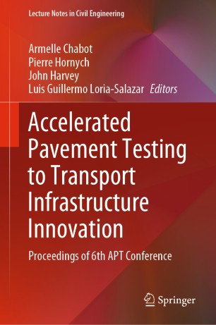 Accelerated Pavement Testing to Transport Infrastructure Innovation: Proceedings of 6th APT Conference