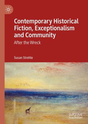 Contemporary Historical Fiction, Exceptionalism and Community : After the Wreck