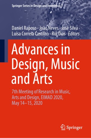 Advances in Design, Music and Arts: 7th Meeting of Research in Music, Arts and Design, EIMAD 2020, May 14–15, 2020
