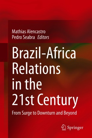 Brazil-Africa Relations in the 21st Century: From Surge to Downturn and Beyond
