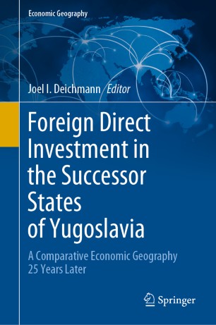 Foreign Direct Investment in the Successor States of Yugoslavia: A Comparative  25 Years Later