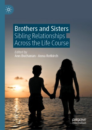 Brothers and Sisters: Sibling Relationships Across the Life Course