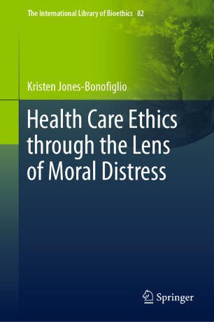 Health Care Ethics through the Lens of Moral Distress