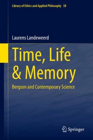Time, Life & Memory: Bergson and Contemporary Science