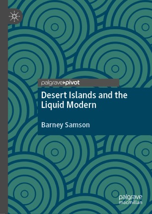 Desert Islands and the Liquid Modern