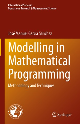 Modelling in Mathematical Programming: Methodology and Techniques