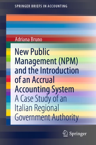 New Public Management (NPM) and the Introduction of an Accrual Accounting System: A Case Study of an Italian Regional Government Authority