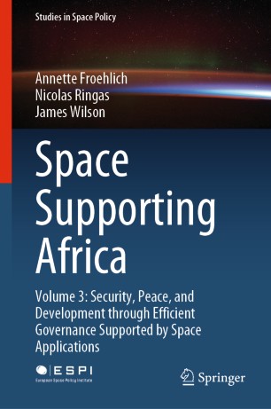 Space Supporting Africa: Volume 3: Security, Peace, and Development through Efficient Governance Supported by Space Applications