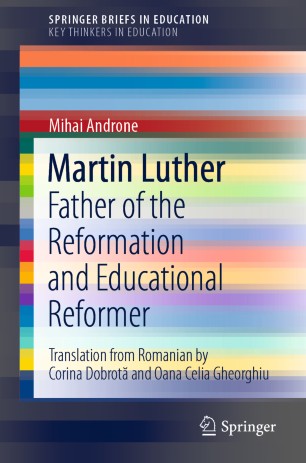 Martin Luther: Father of the Reformation and Educational Reformer