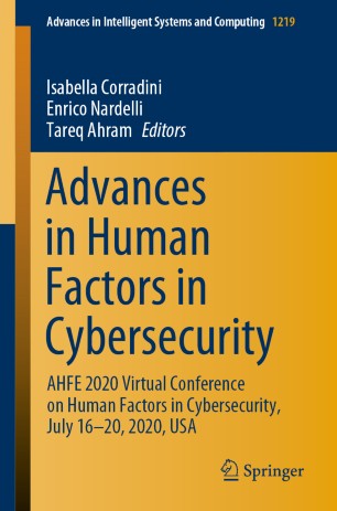 Advances in Human Factors in Cybersecurity: AHFE 2020 Virtual Conference on Human Factors in Cybersecurity, July 16–20, 2020, USA