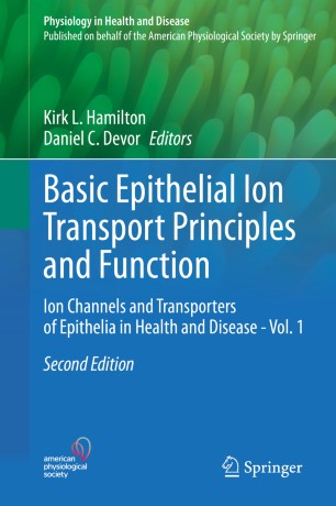 Basic Epithelial Ion Transport Principles and Function: Ion Channels and Transporters of Epithelia in Health and Disease - Vol. 1