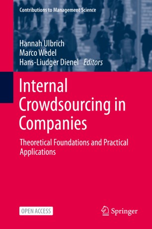 Internal Crowdsourcing in Companies: Theoretical Foundations and Practical Applications