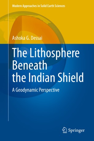 The Lithosphere Beneath the Indian Shield: A Geodynamic Perspective