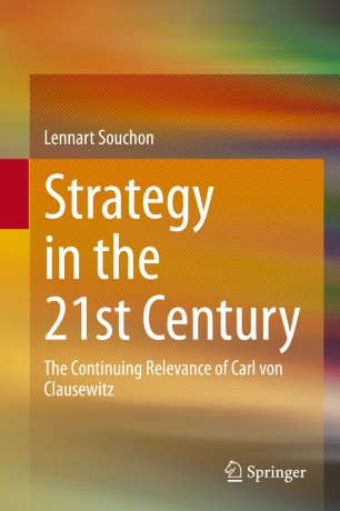 Strategy in the 21st Century: The Continuing Relevance of Carl von Clausewitz