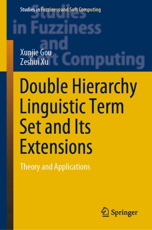 Double Hierarchy Linguistic Term Set and Its Extensions: Theory and Applications