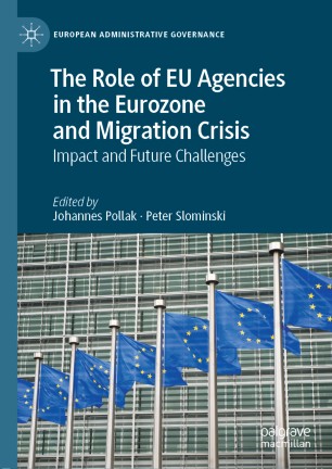 The Role of EU Agencies in the Eurozone and Migration Crisis: Impact and Future Challenges