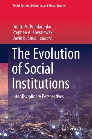 The Evolution of Social Institutions: Interdisciplinary Perspectives