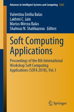 Soft Computing Applications: Proceedings of the 8th International Workshop Soft Computing Applications (SOFA 2018), Vol. I