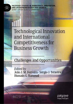 Technological Innovation and International Competitiveness for Business Growth: Challenges and Opportunities