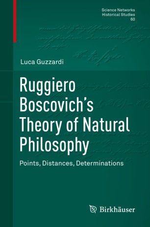 Ruggiero Boscovich’s Theory of Natural Philosophy: Points, Distances, Determinations