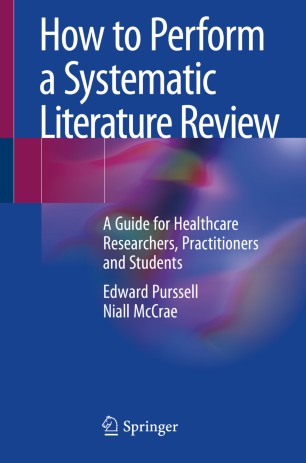 How to Perform a Systematic Literature Review: A Guide for Healthcare Researchers, Practitioners and Students