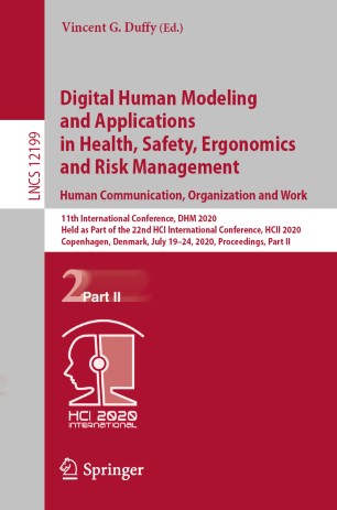 Digital Human Modeling and Applications in Health, Safety, Ergonomics and Risk Management. Human Communication, Organization and Work: 11th International Conference, DHM 2020, Held as Part of the 22nd HCI International Conference, HCII 2020, Copenhagen, Denmark, July 19–24, 2020, Proceedings, Part II