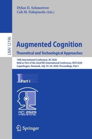 Augmented Cognition. Theoretical and Technological Approaches: 14th International Conference, AC 2020, Held as Part of the 22nd HCI International Conference, HCII 2020, Copenhagen, Denmark, July 19–24, 2020, Proceedings, Part I