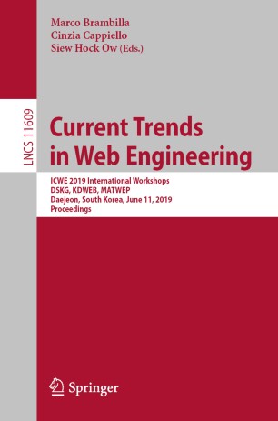 Current Trends in Web Engineering: ICWE 2019 International Workshops, DSKG, KDWEB, MATWEP, Daejeon, South Korea, June 11, 2019, Proceedings