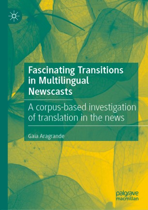 Fascinating Transitions in Multilingual Newscasts: A corpus-based investigation of translation in the news