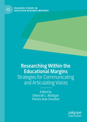 Researching Within the Educational Margins: Strategies for Communicating and Articulating Voices