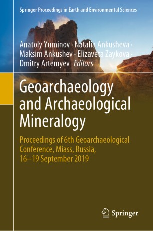 Geoarchaeology and Archaeological Mineralogy: Proceedings of 6th Geoarchaeological Conference, Miass, Russia, 16–19 September 2019