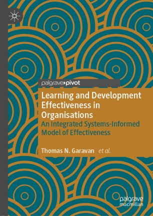 Learning and Development Effectiveness in Organisations: An Integrated Systems-Informed Model of Effectiveness