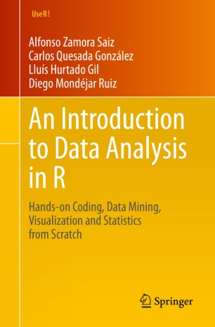 An Introduction to Data Analysis in R: Hands-on Coding, Data Mining, Visualization and Statistics from Scratch