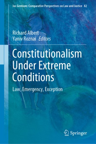 Constitutionalism Under Extreme Conditions: Law, Emergency, Exception
