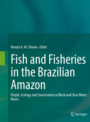 Fish and Fisheries in the Brazilian Amazon: People, Ecology and Conservation in Black and Clear Water Rivers
