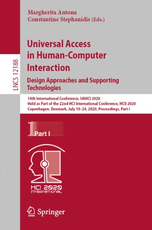 Universal Access in Human-Computer Interaction. Design Approaches and Supporting Technologies: 14th International Conference, UAHCI 2020, Held as Part of the 22nd HCI International Conference, HCII 2020, Copenhagen, Denmark, July 19–24, 2020, Proceedings, Part I