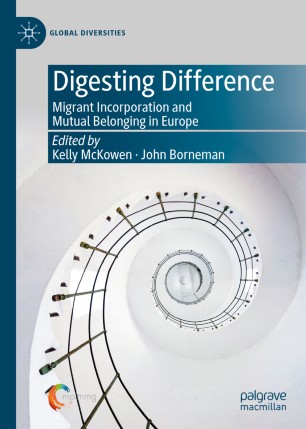 Digesting Difference : Migrant Incorporation and Mutual Belonging in Europe