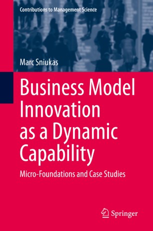Business Model Innovation as a Dynamic Capability: Micro-Foundations and Case Studies