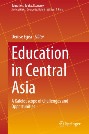 Education in Central Asia: A Kaleidoscope of Challenges and Opportunities