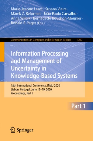 Information Processing and Management of Uncertainty in Knowledge-Based Systems: 18th International Conference, IPMU 2020, Lisbon, Portugal, June 15–19, 2020, Proceedings, Part I