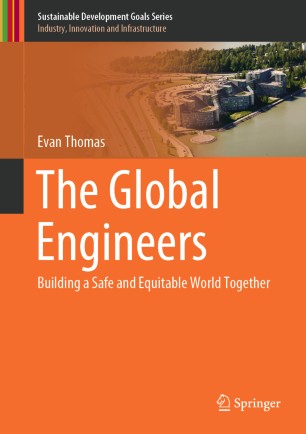 The Global Engineers : Building a Safe and Equitable World Together