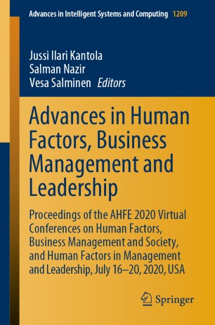 Advances in Human Factors, Business Management and Leadership: Proceedings of the AHFE 2020 Virtual Conferences on Human Factors, Business Management and Society, and Human Factors in Management and Leadership, July 16-20, 2020, USA