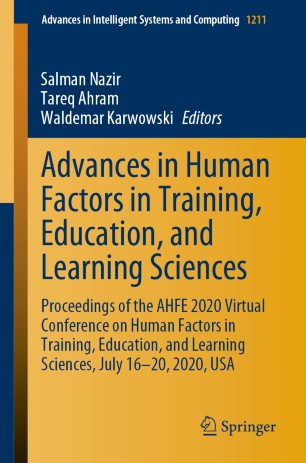 Advances in Human Factors in Training, Education, and Learning Sciences: Proceedings of the AHFE 2020 Virtual Conference on Human Factors in Training, Education, and Learning Sciences, July 16-20, 2020, USA